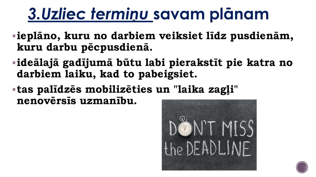 3.Uzliec termiņu savam plānam