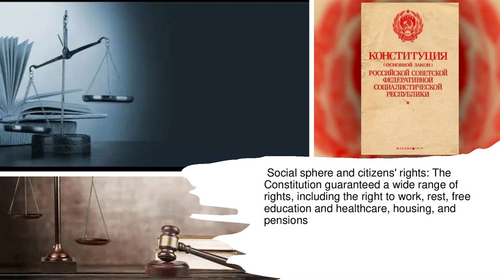 Social sphere and citizens' rights: The Constitution guaranteed a wide range of rights, including the right to work, rest, free