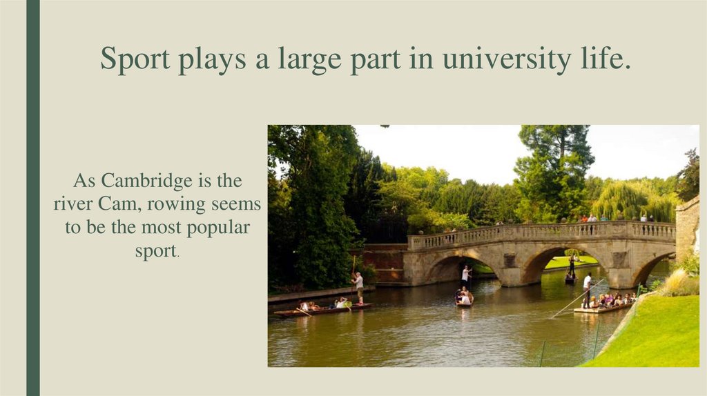 Sport plays a large part in university life.