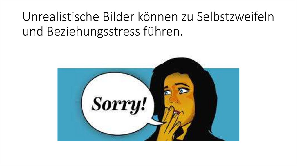 Unrealistische Bilder können zu Selbstzweifeln und Beziehungsstress führen.