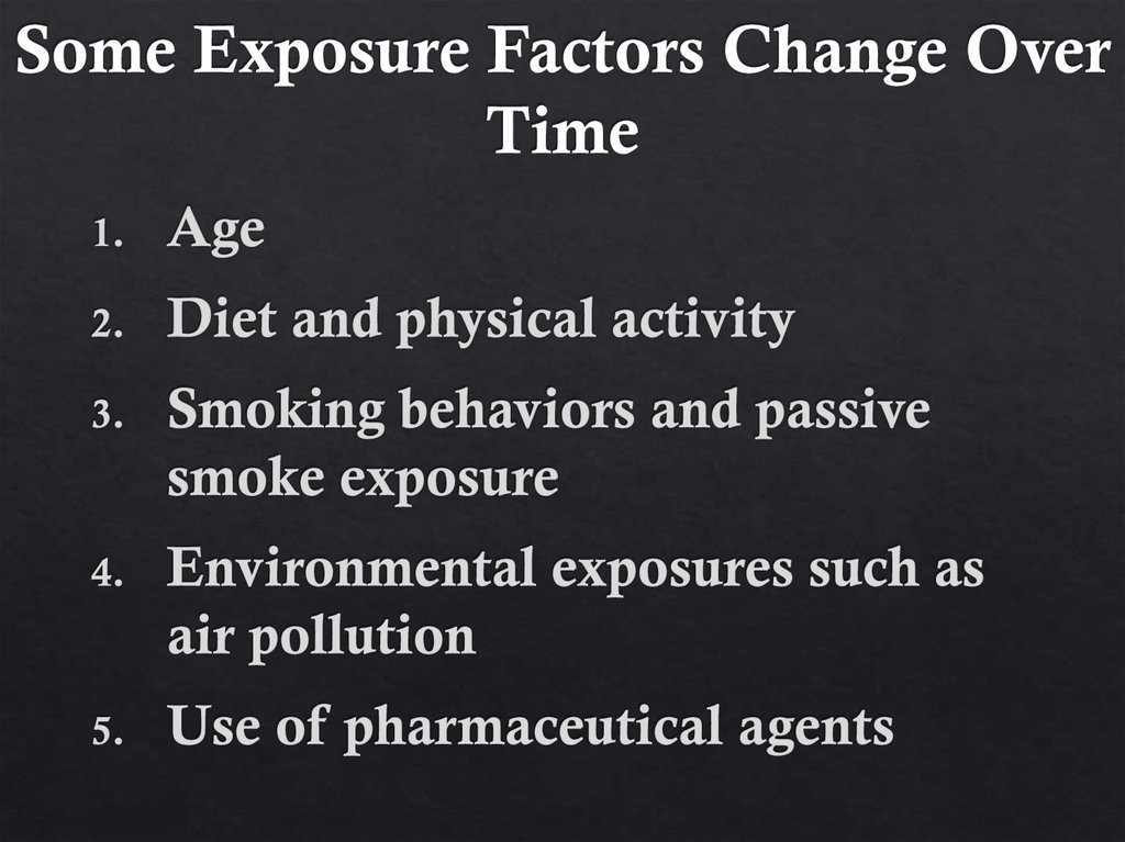 Some Exposure Factors Change Over Time