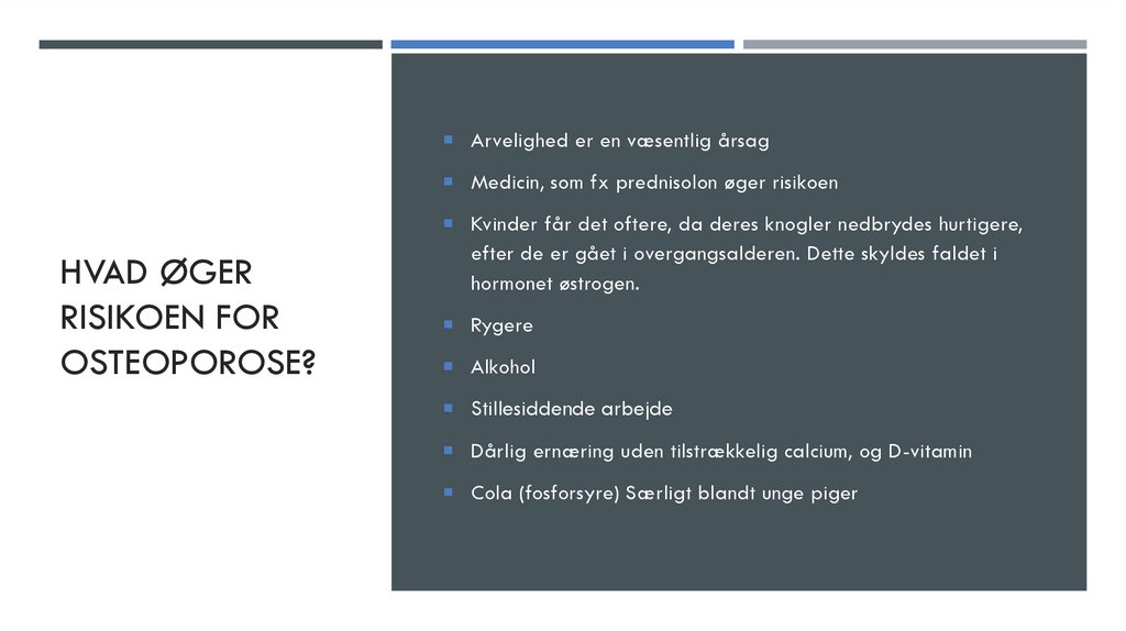 Hvad øger risikoen for osteoporose?