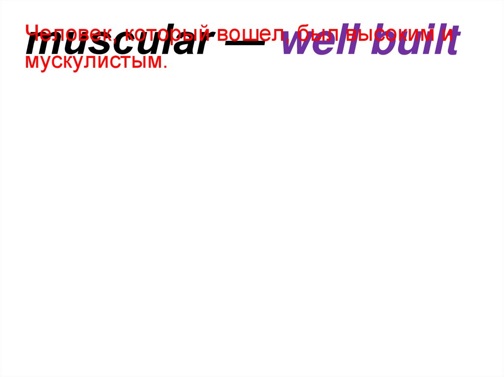 muscular ― well built
