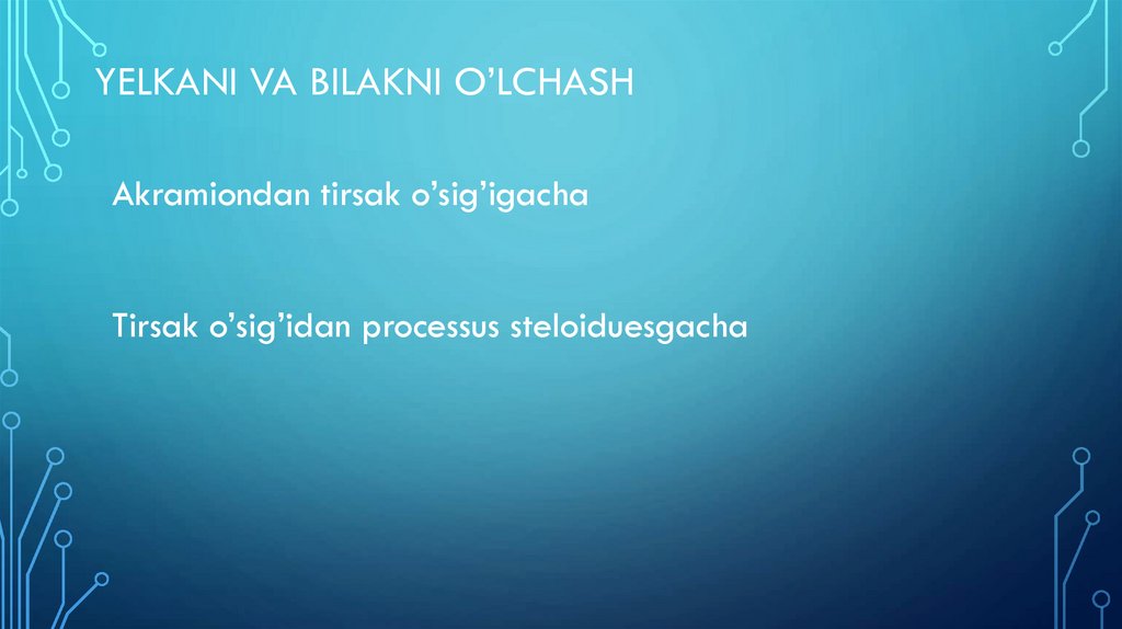 Yelkani va bilakni o’lchash