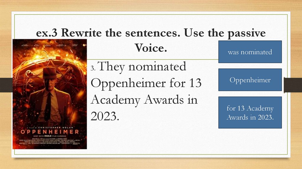 ex.3 Rewrite the sentences. Use the passive Voice.