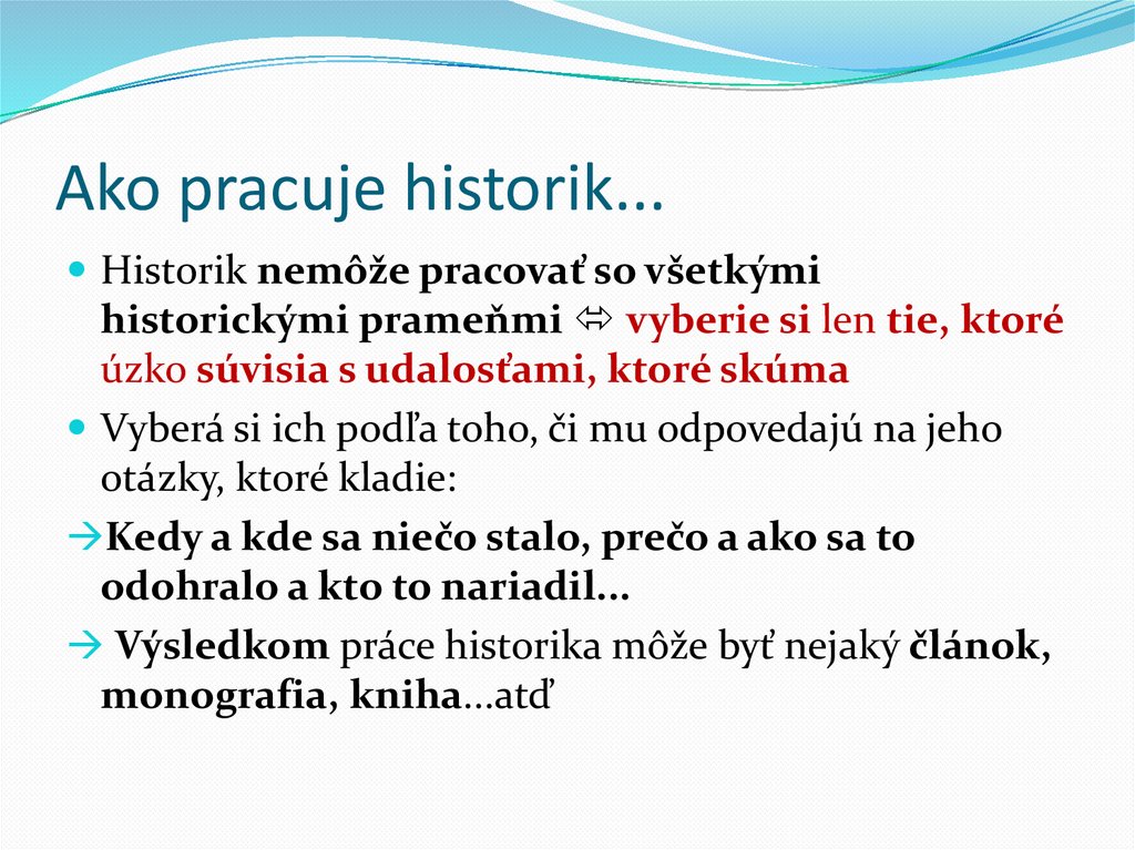 Ako pracuje historik...