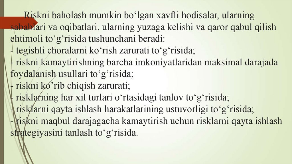 Riskni baholash mumkin bo‘lgan xavfli hodisalar, ularning sabablari va oqibatlari, ularning yuzaga kelishi va qaror qabul