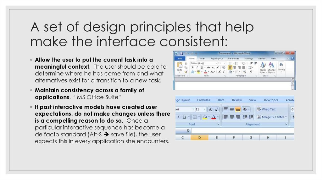 A set of design principles that help make the interface consistent: