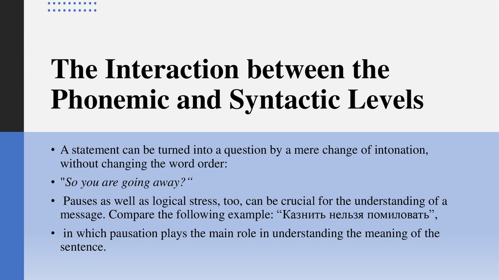 The Interaction between the Phonemic and Syntactic Levels