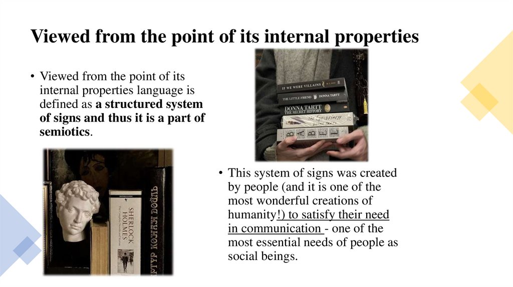 Viewed from the point of its internal properties