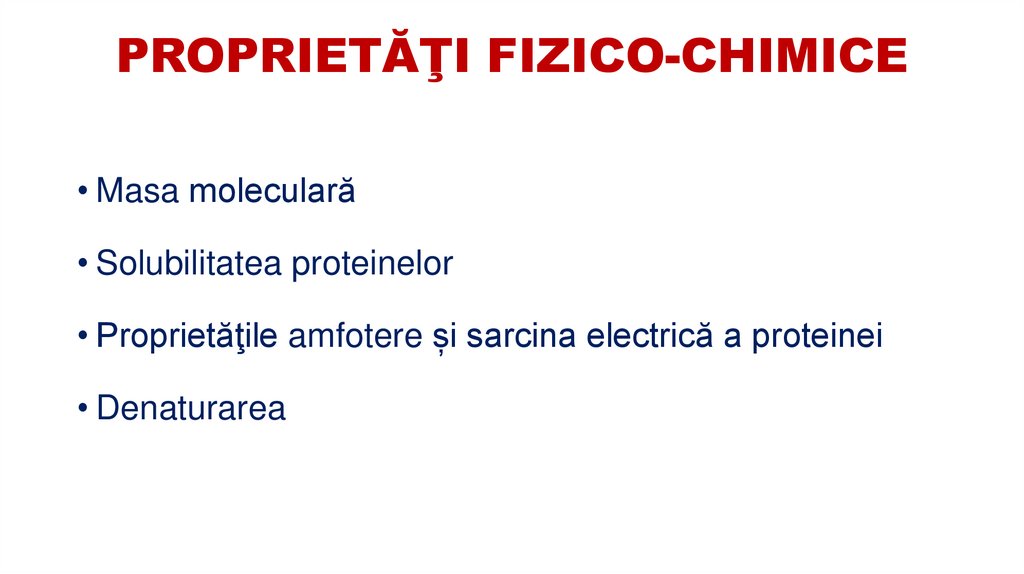 PROPRIETĂŢI FIZICO-CHIMICE