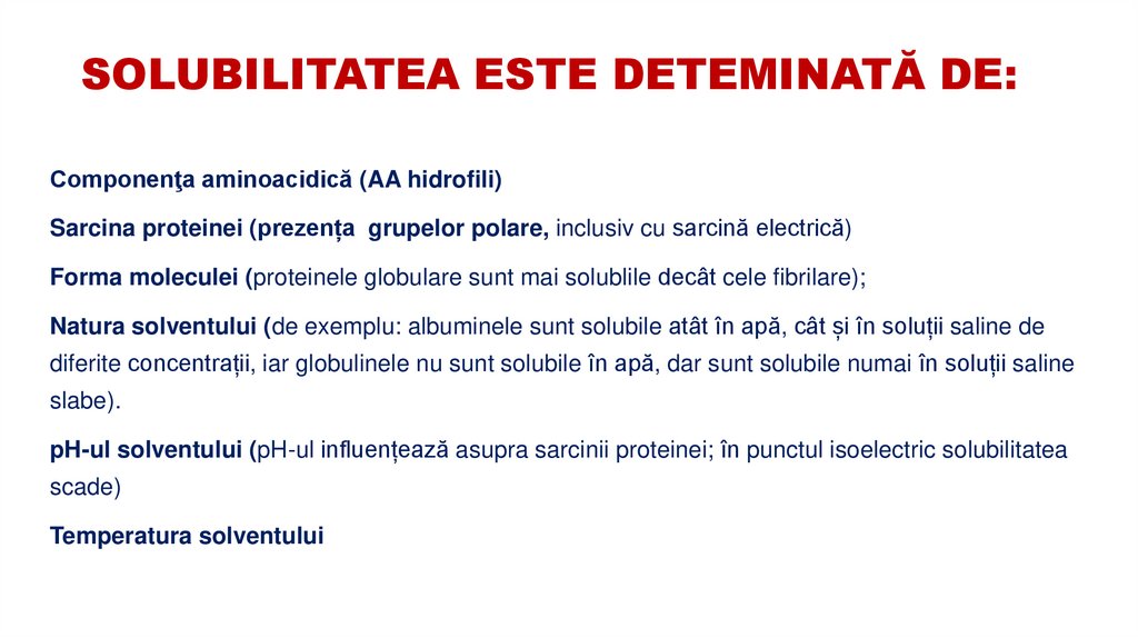 SOLUBILITATEA ESTE DETEMINATĂ DE: