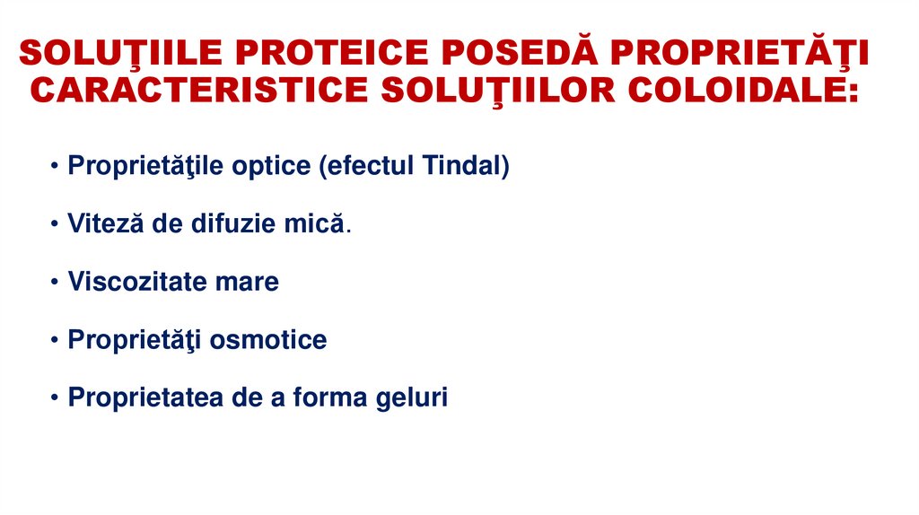 SOLUŢIILE PROTEICE POSEDĂ PROPRIETĂŢI CARACTERISTICE SOLUŢIILOR COLOIDALE:
