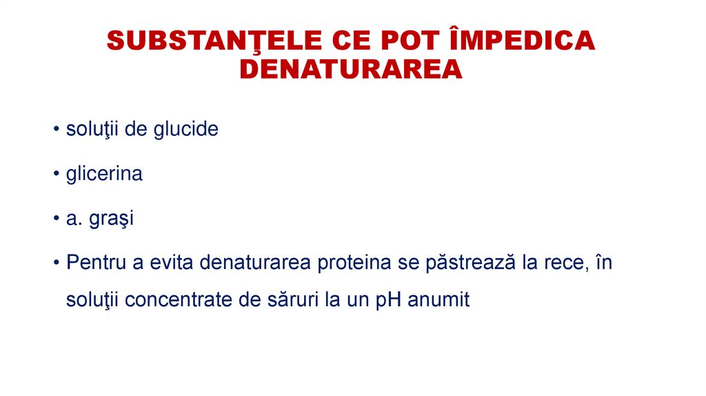 SUBSTANŢELE CE POT ÎMPEDICA DENATURAREA