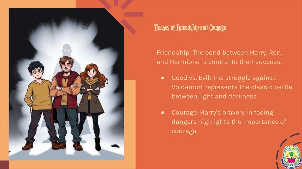 Themes of Friendship and Courage