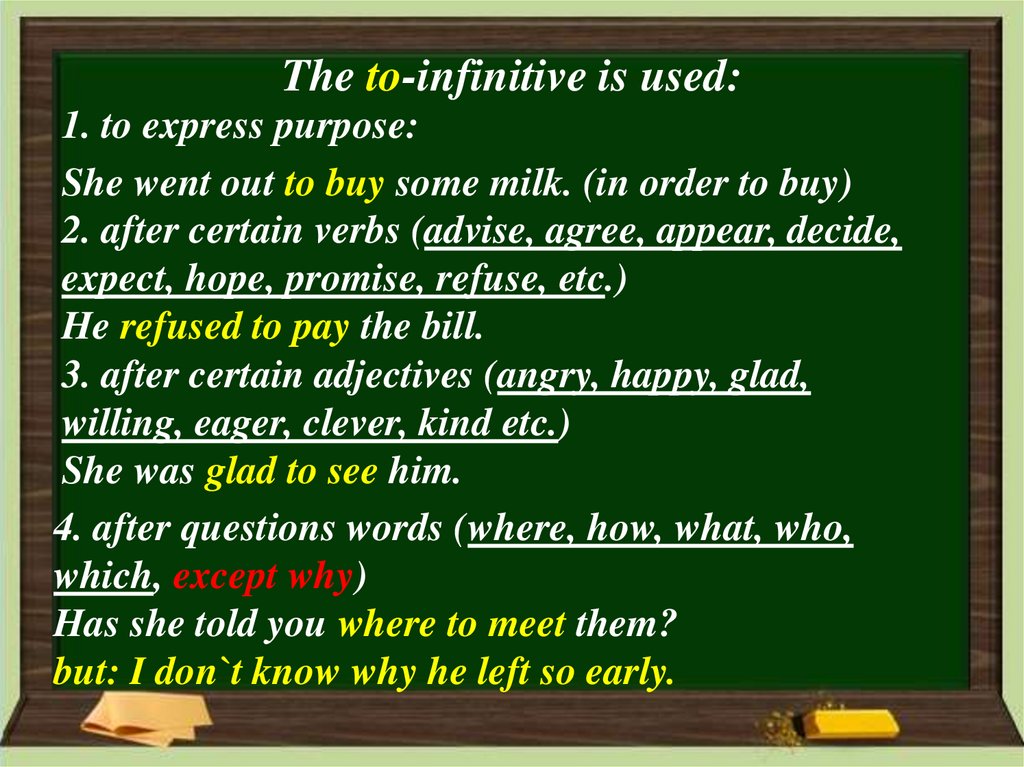 The to-infinitive is used: