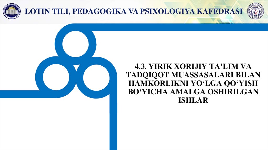 4.3. YIRIK XORIJIY TA’LIM VA TADQIQOT MUASSASALARI BILAN HAMKORLIKNI YO‘LGA QO‘YISH BO‘YICHA AMALGA OSHIRILGAN ISHLAR