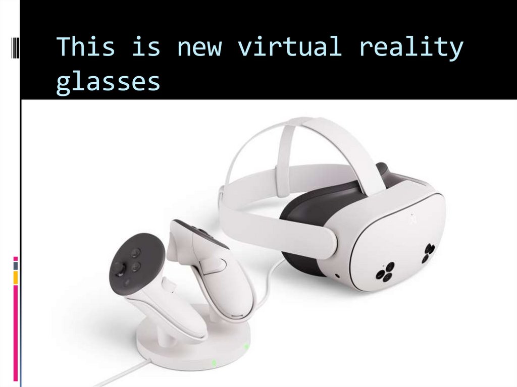 This is new virtual reality glasses