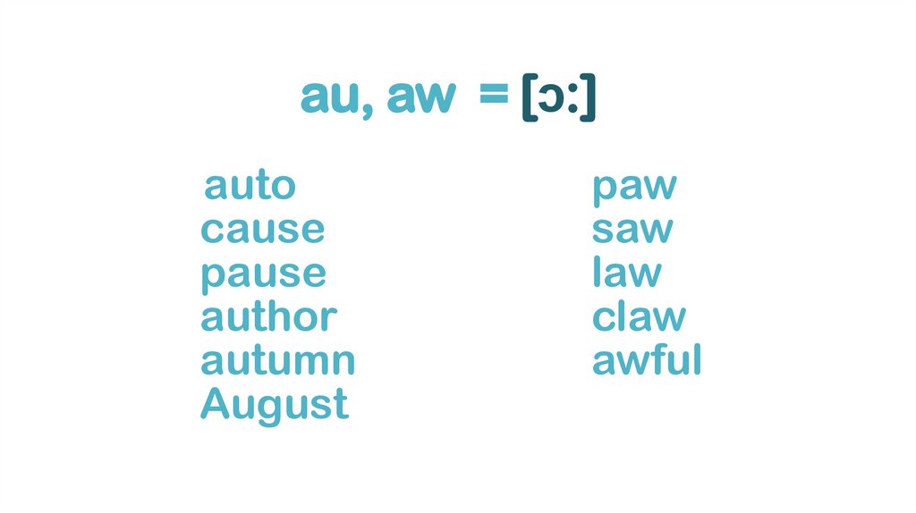 au, aw = [ɔ:] 