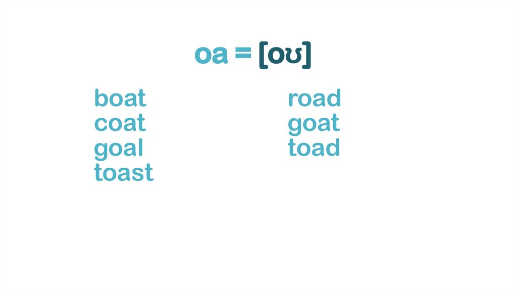oa = [oʊ] 