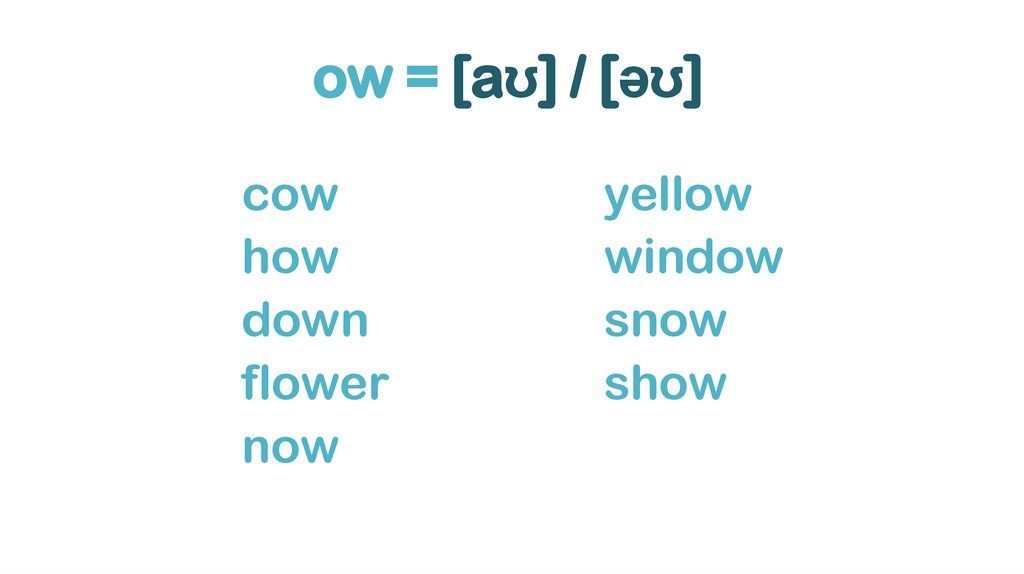ow = [aʊ] / [əʊ]