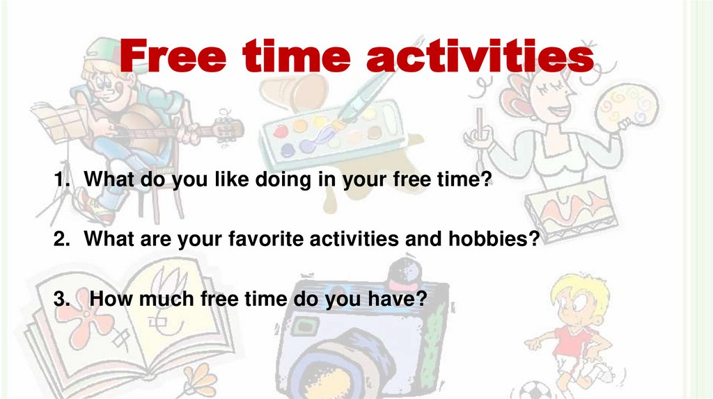 Free time activities