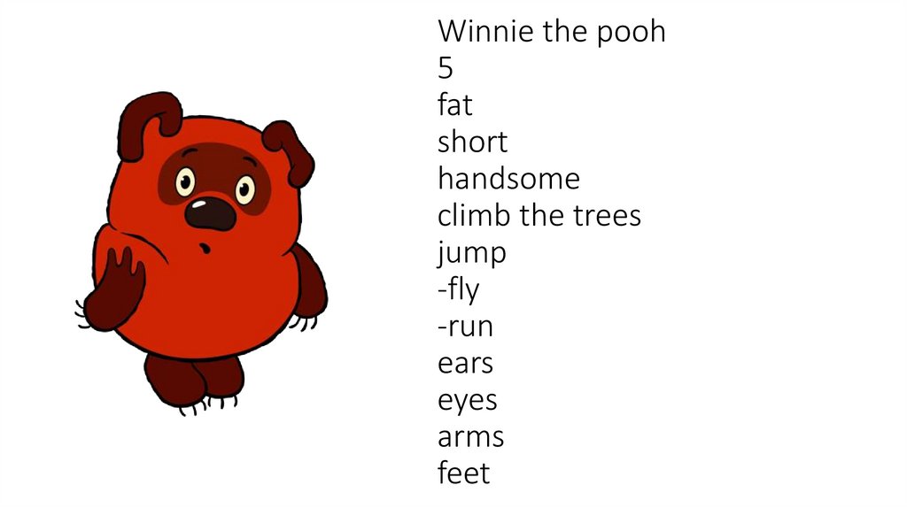 Winnie the pooh 5 fat short handsome climb the trees jump -fly -run ears eyes arms feet