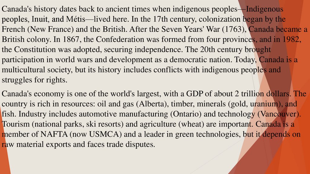 Canada's history dates back to ancient times when indigenous peoples—Indigenous peoples, Inuit, and Métis—lived here. In the