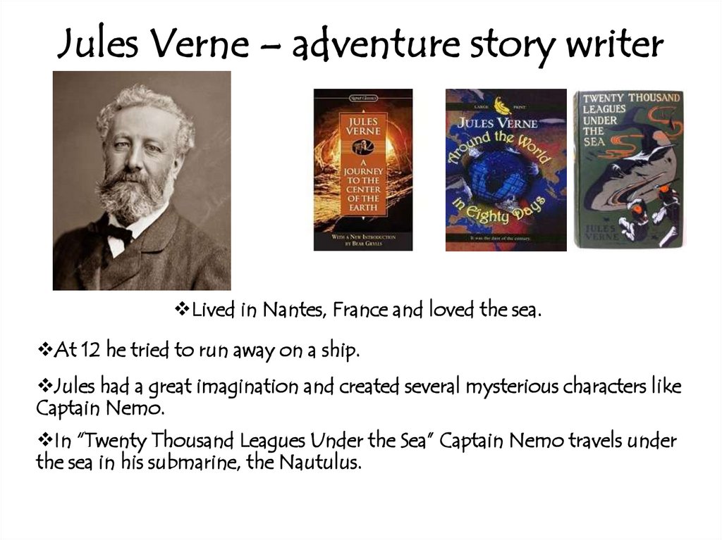 Lived in Nantes, France and loved the sea.