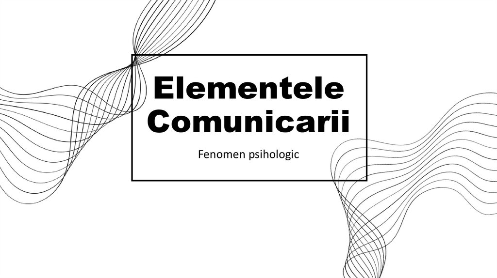 Elementele Comunicarii
