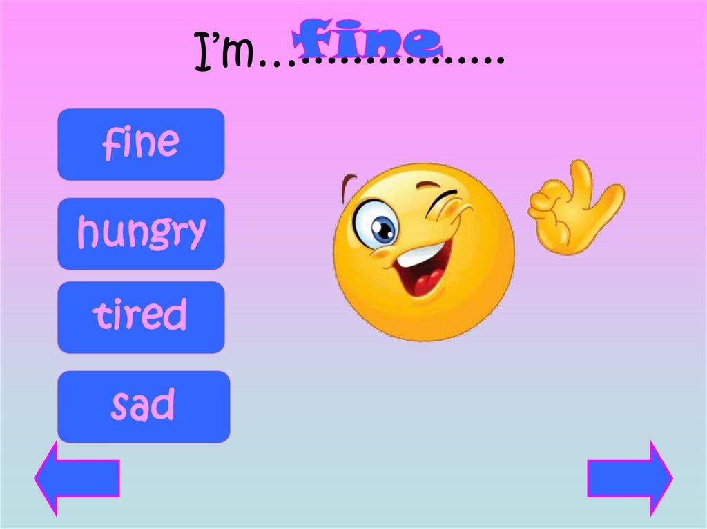 I’m…................