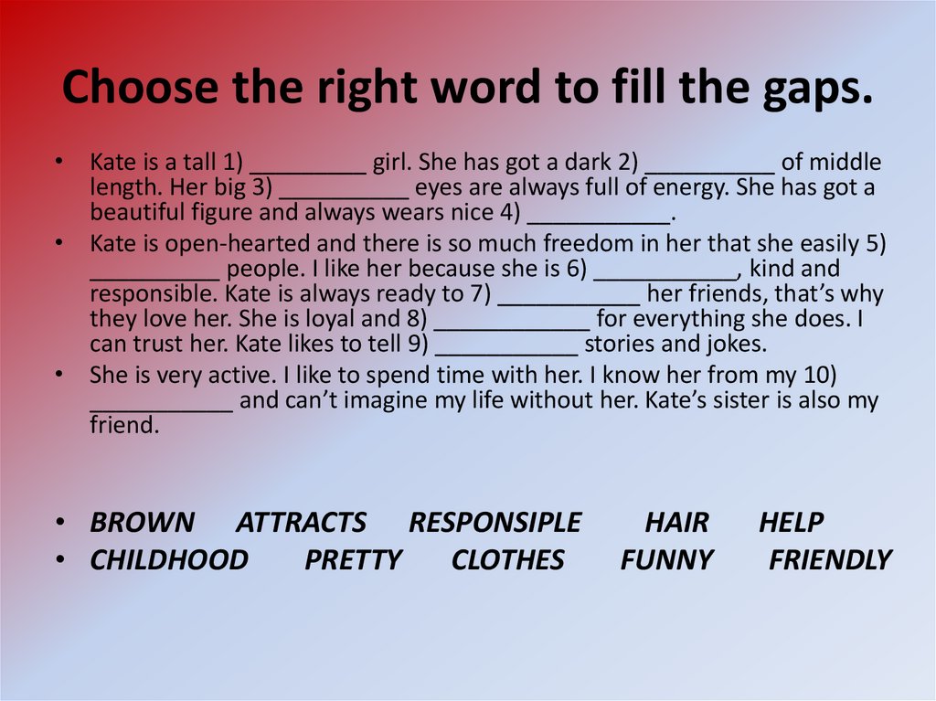 Choose the right word to fill the gaps.