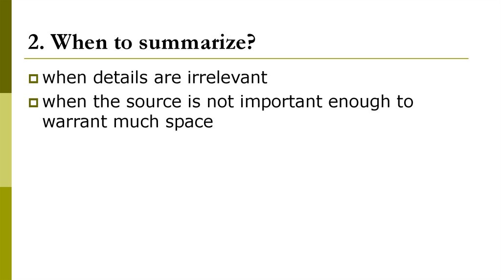 2. When to summarize?