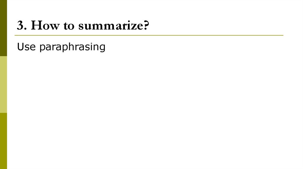 3. How to summarize?