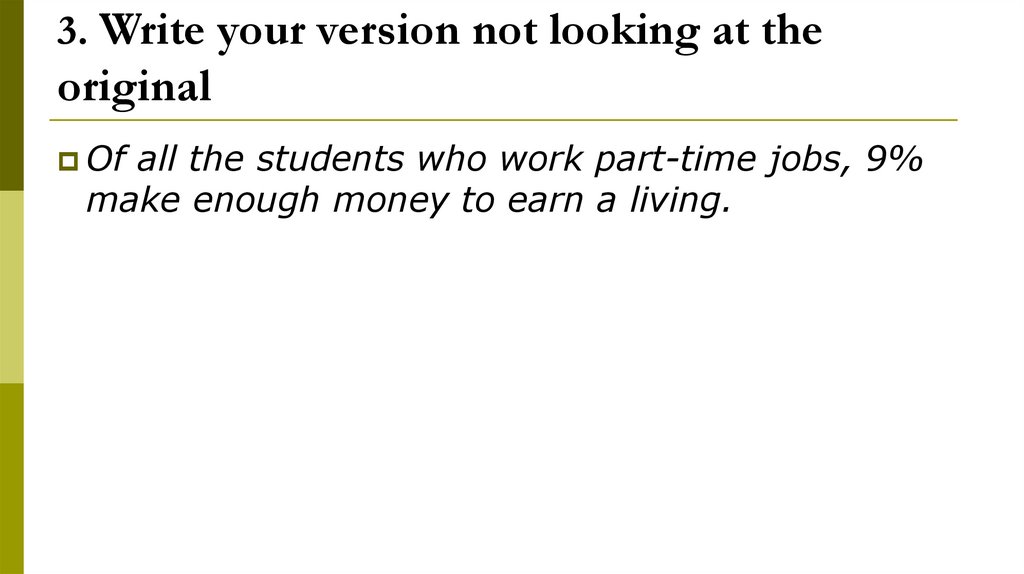 3. Write your version not looking at the original