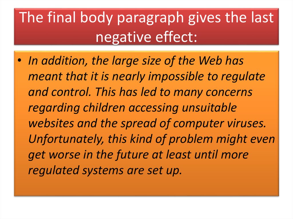 The final body paragraph gives the last negative effect: