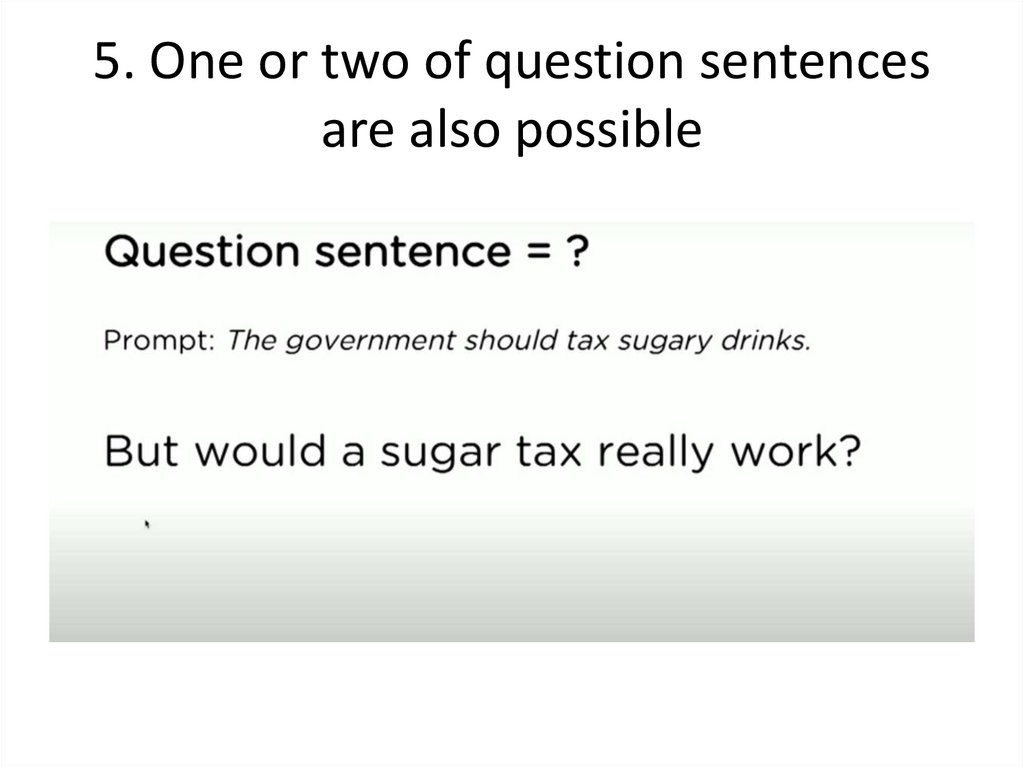 5. One or two of question sentences are also possible
