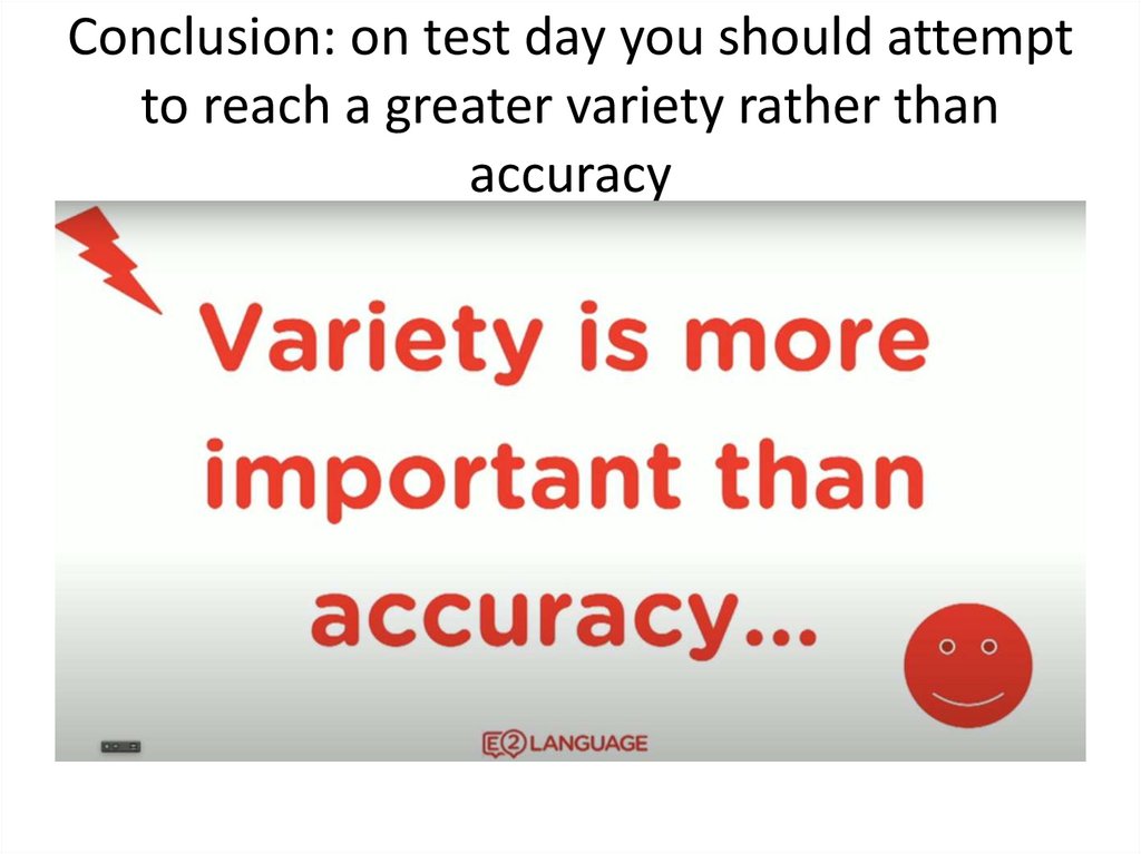 Conclusion: on test day you should attempt to reach a greater variety rather than accuracy
