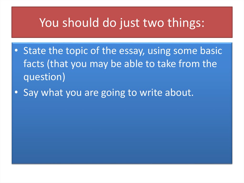 You should do just two things: