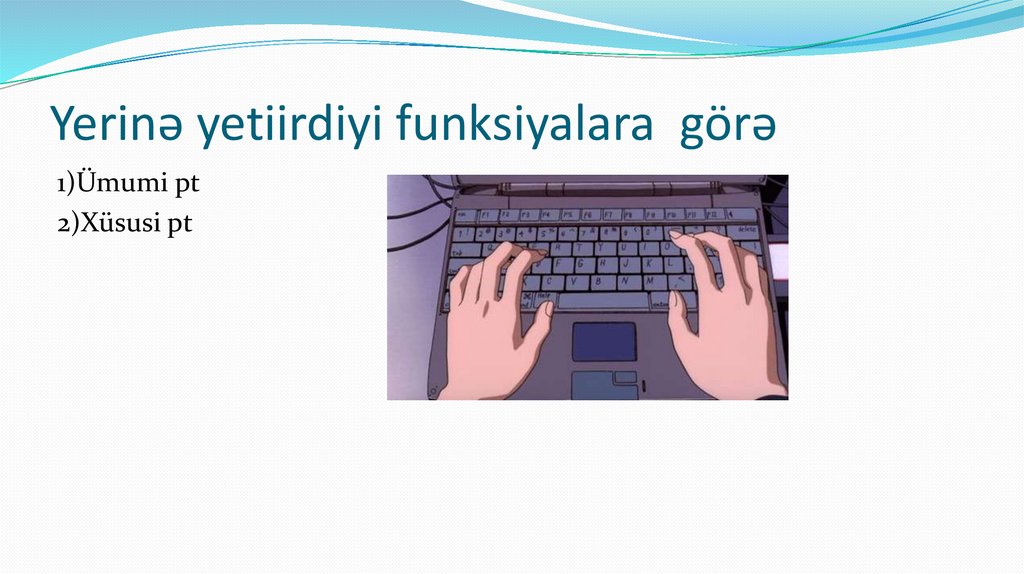 Yerinə yetiirdiyi funksiyalara görə