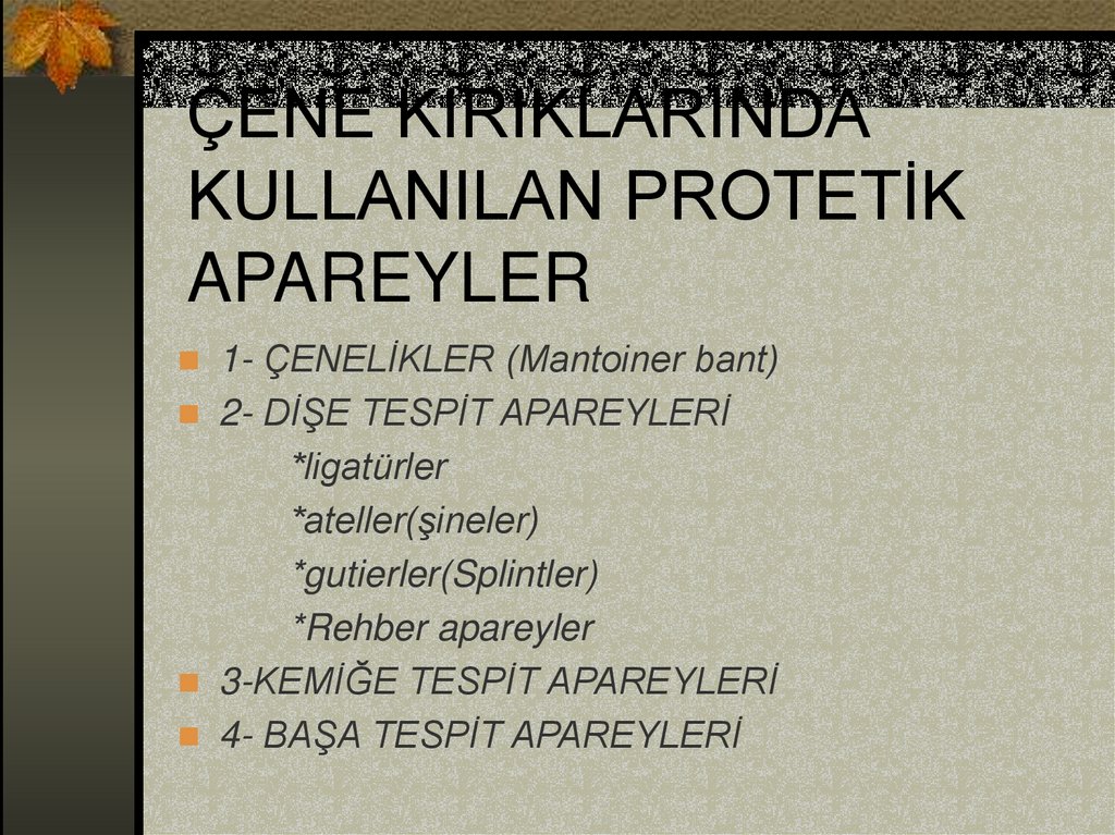 ÇENE KIRIKLARINDA KULLANILAN PROTETİK APAREYLER