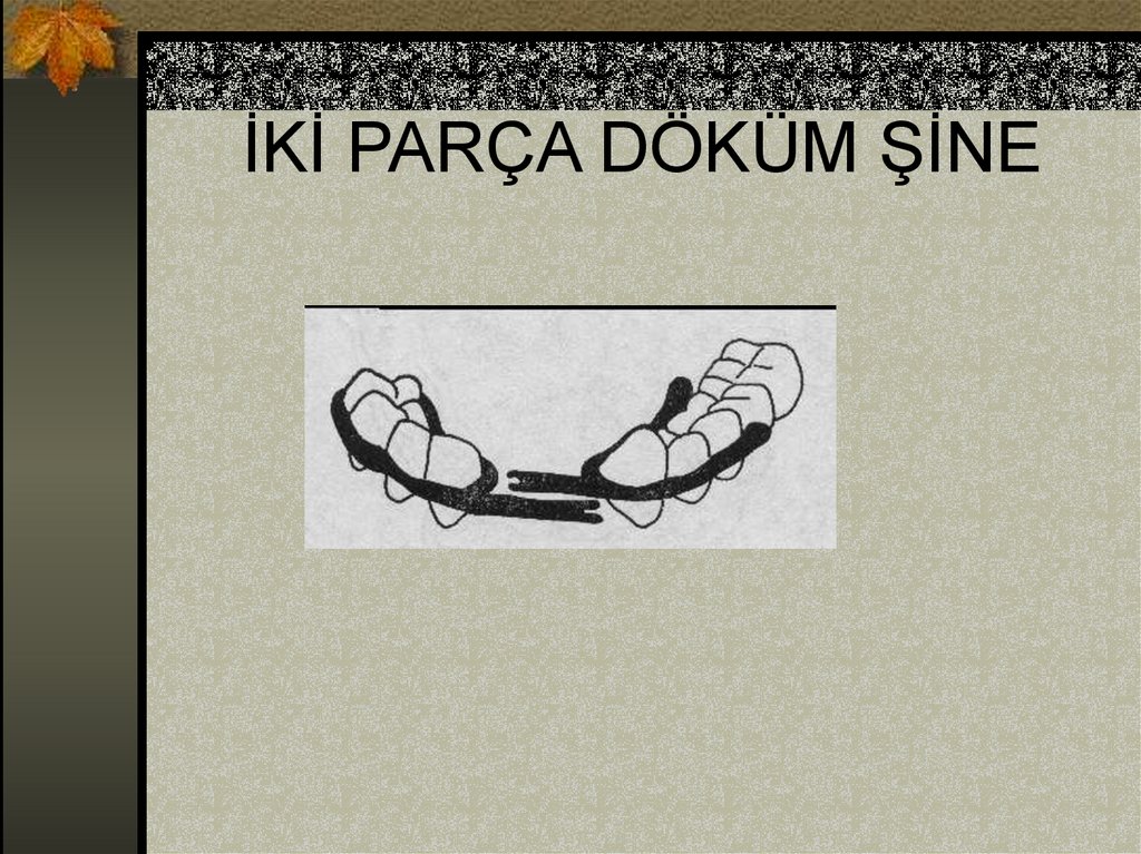 İKİ PARÇA DÖKÜM ŞİNE