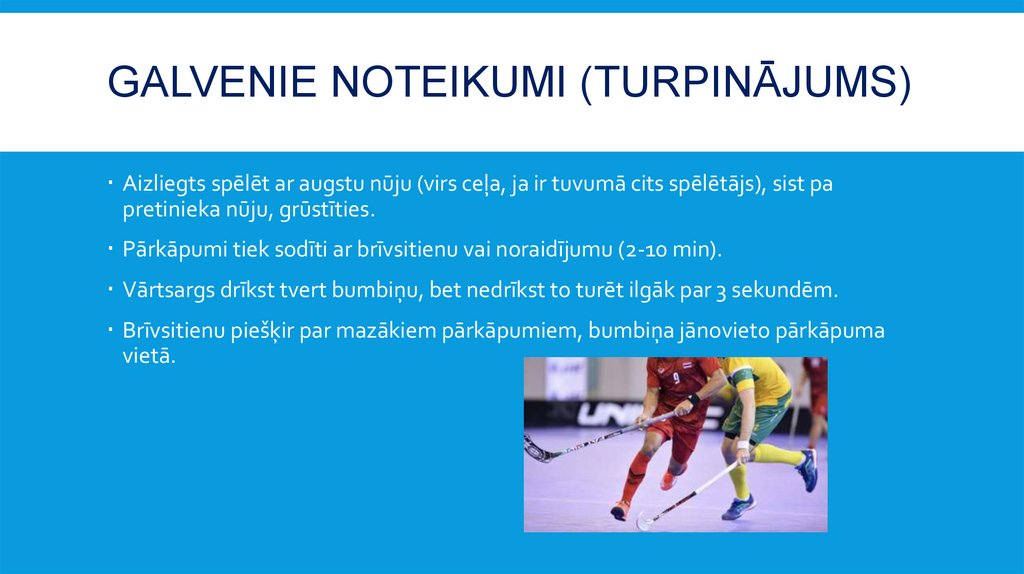 Galvenie noteikumi (Turpinājums)