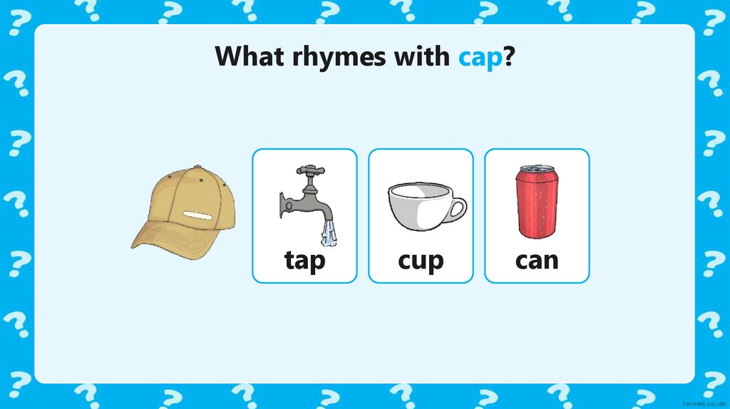 What rhymes with cap?