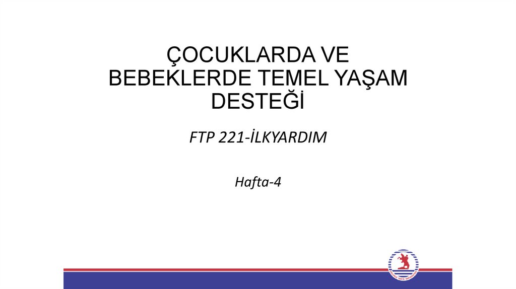 ÇOCUKLARDA VE BEBEKLERDE TEMEL YAŞAM DESTEĞİ