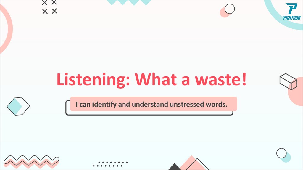 Listening: What a waste!