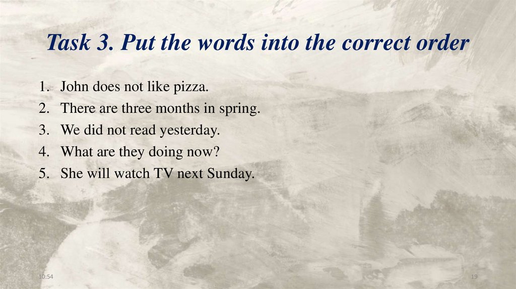 Task 3. Put the words into the correct order