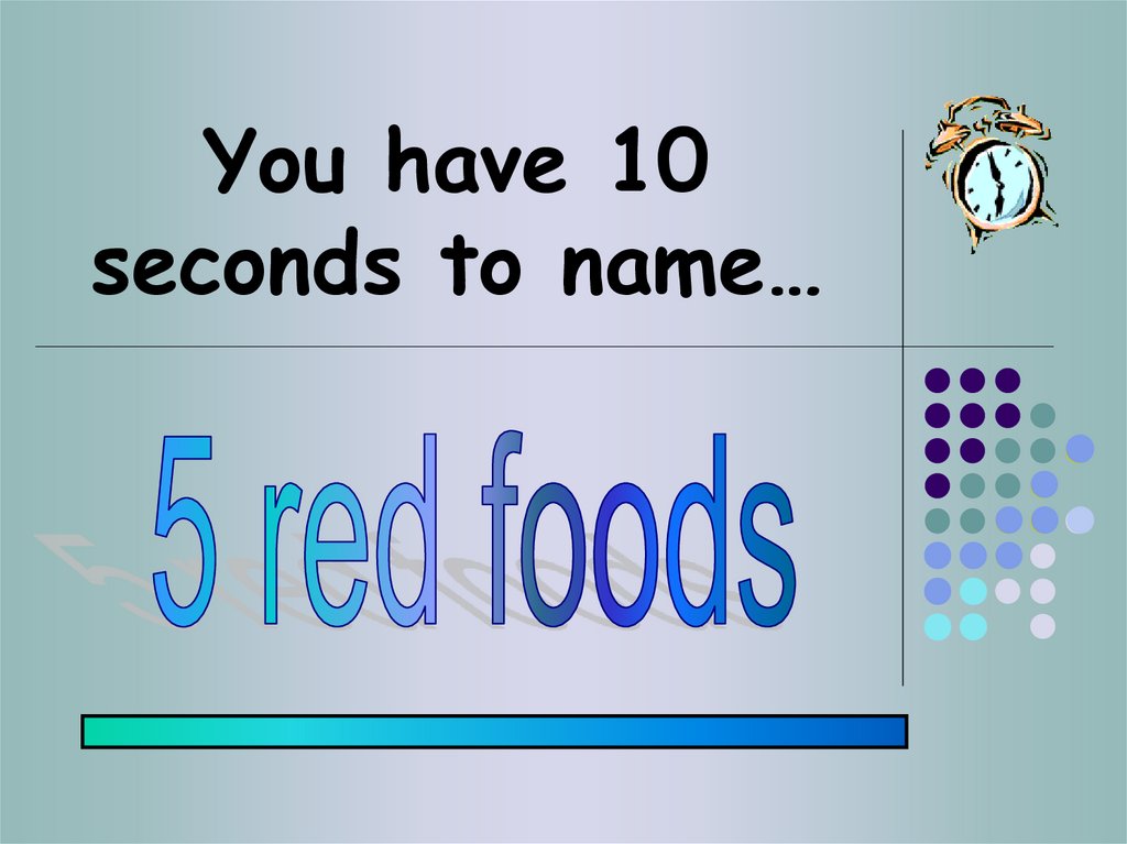 You have 10 seconds to name…