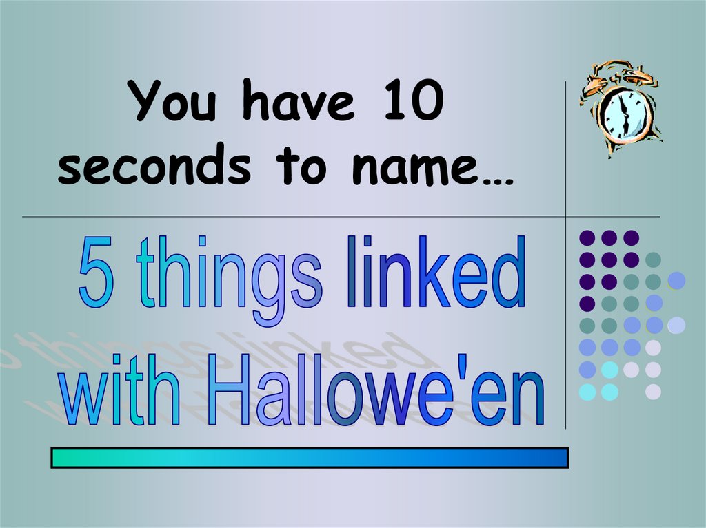 You have 10 seconds to name…
