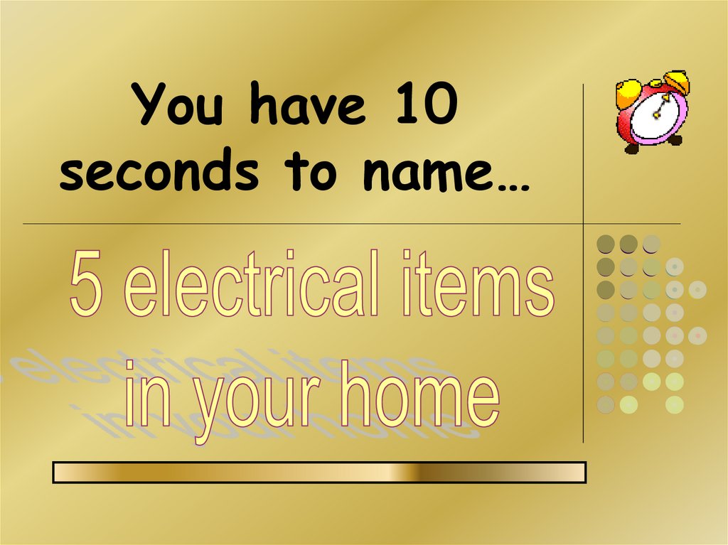 You have 10 seconds to name…